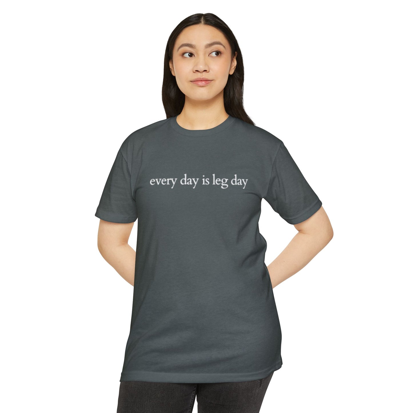 Every Day is Leg Day Shirt
