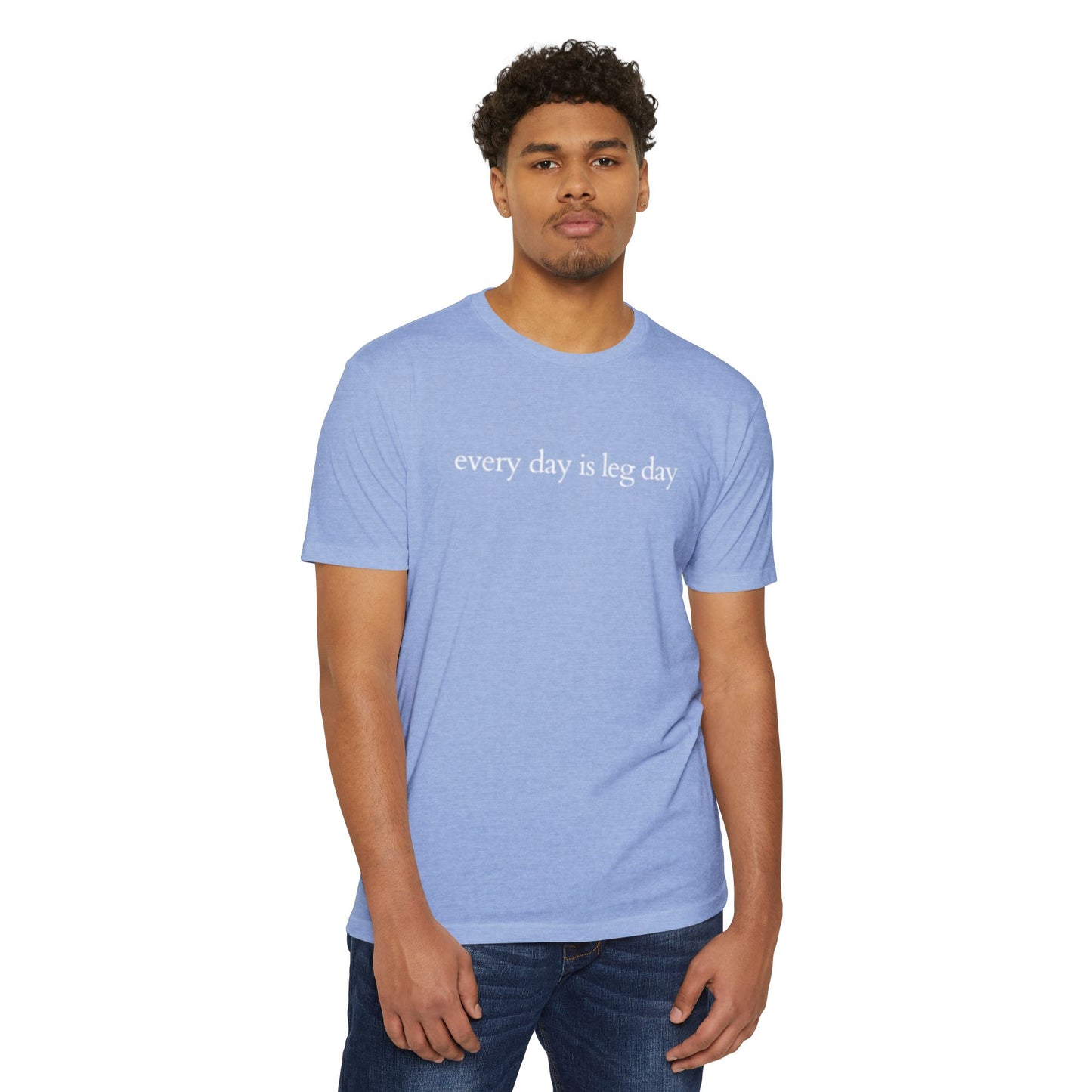Every Day is Leg Day Shirt
