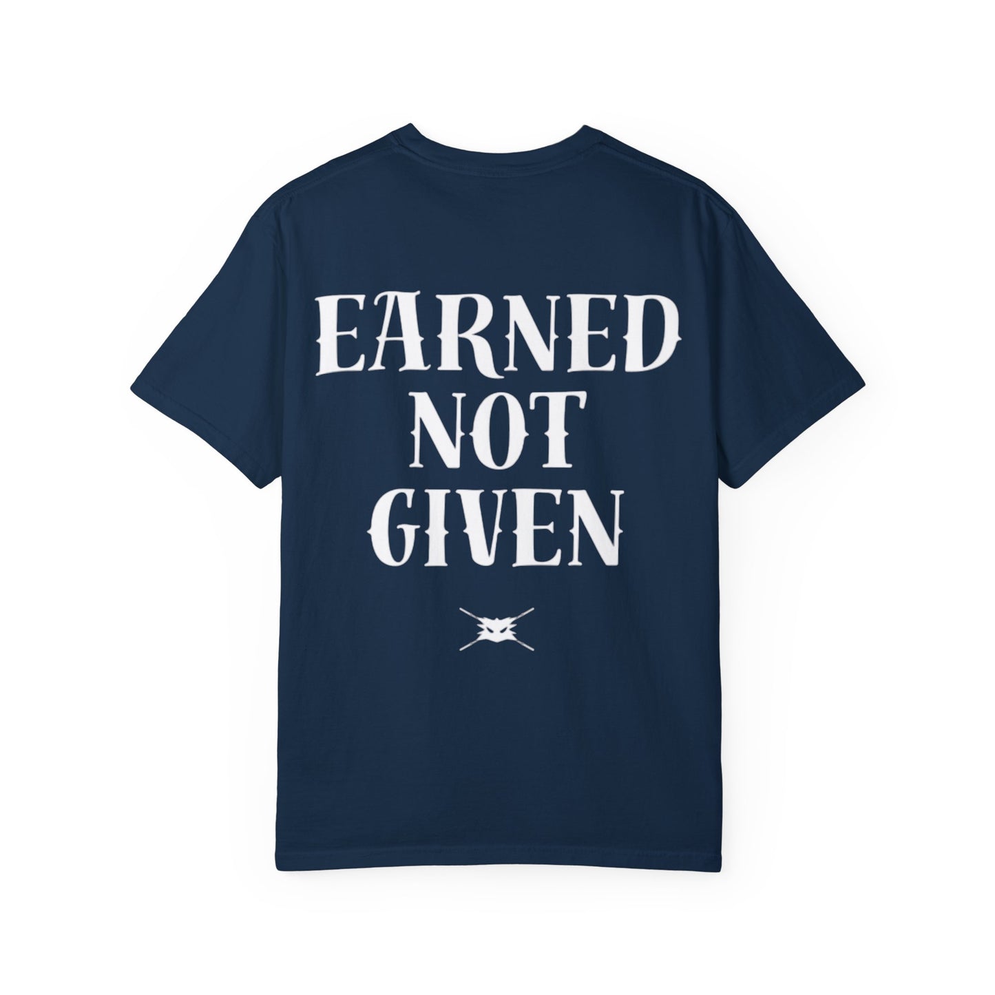 Earned not Given Shirt