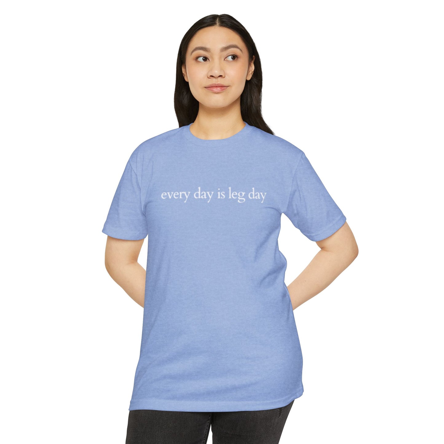 Every Day is Leg Day Shirt