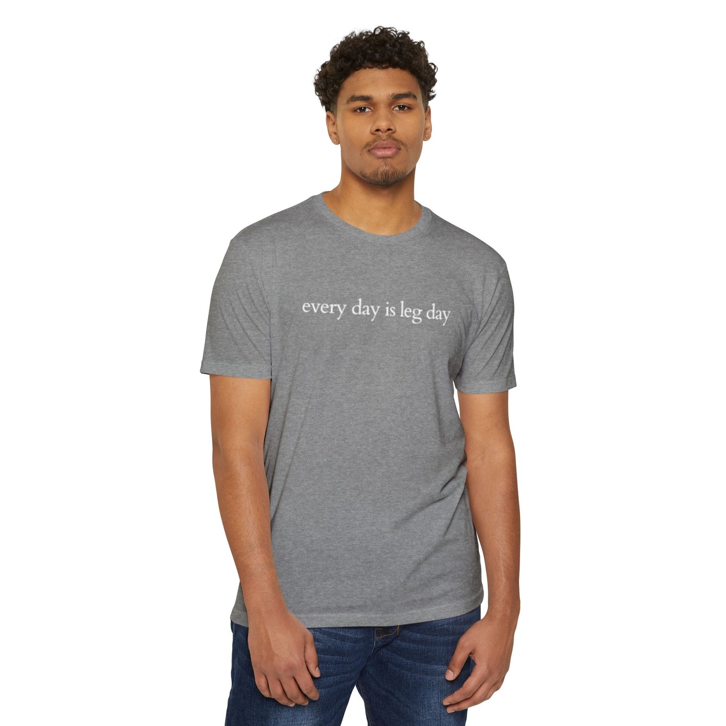Every Day is Leg Day Shirt