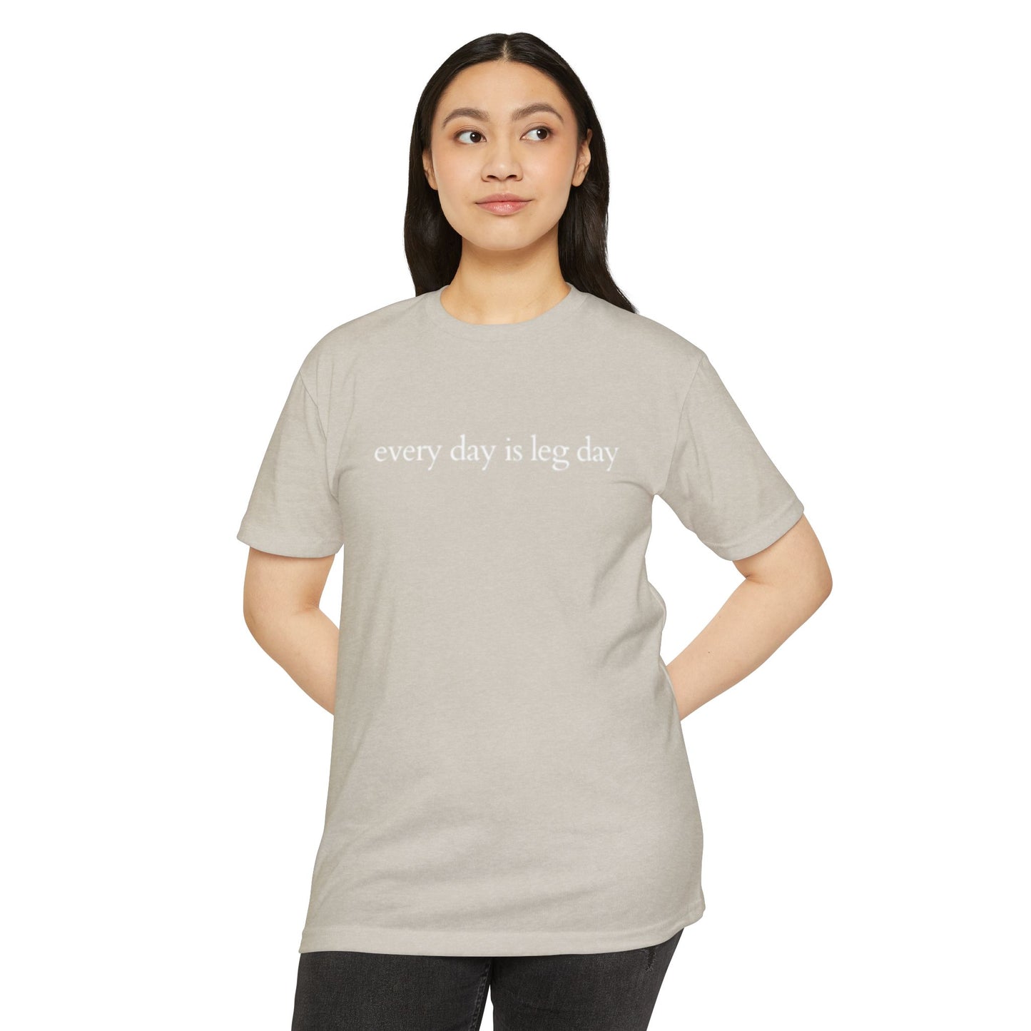 Every Day is Leg Day Shirt