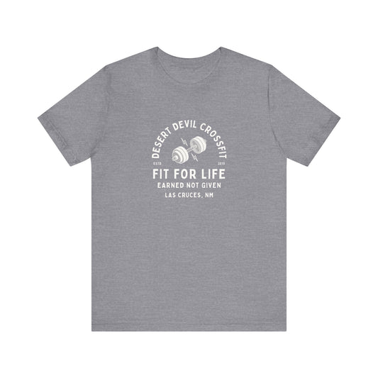Fit For Life- Earned Not Given Tee